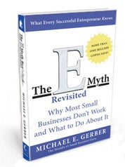 The E-Myth Revisited: Why Most Small Businesses Don't Work and What to Do About It