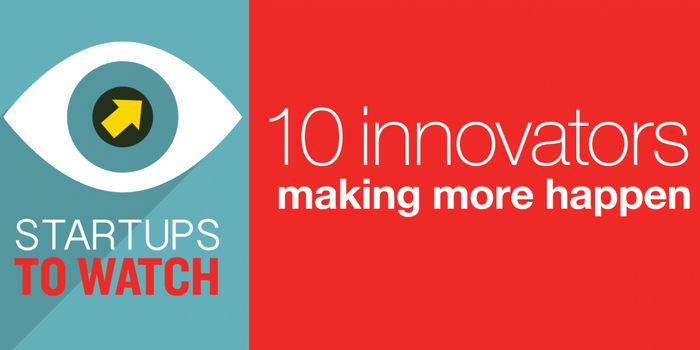 Startups to Watch: 10 Innovators Making More Happen
