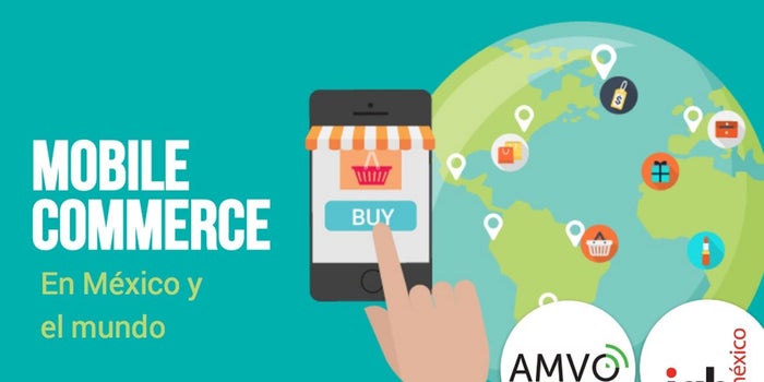 Presentan estudio sobre "Mobile Commerce en México y el mundo"