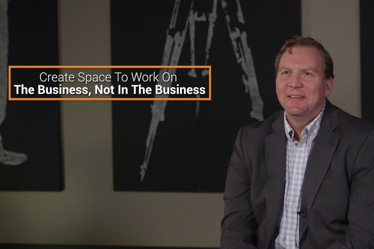 Create Space to Work On the Business, Not In the Business