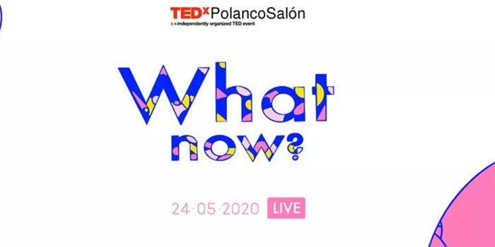 TEDXPolanco realizará su primer evento virtual este domingo