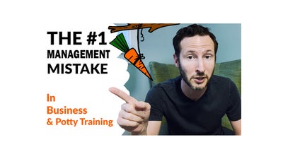 The #1 Management Mistake in Business and Potty Training