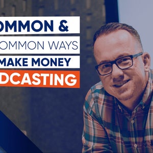 How to Monetize Your Podcast