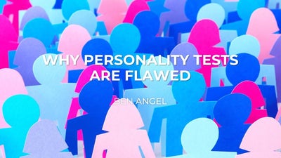 Why Personality Tests Are Flawed, and What to Look At Instead