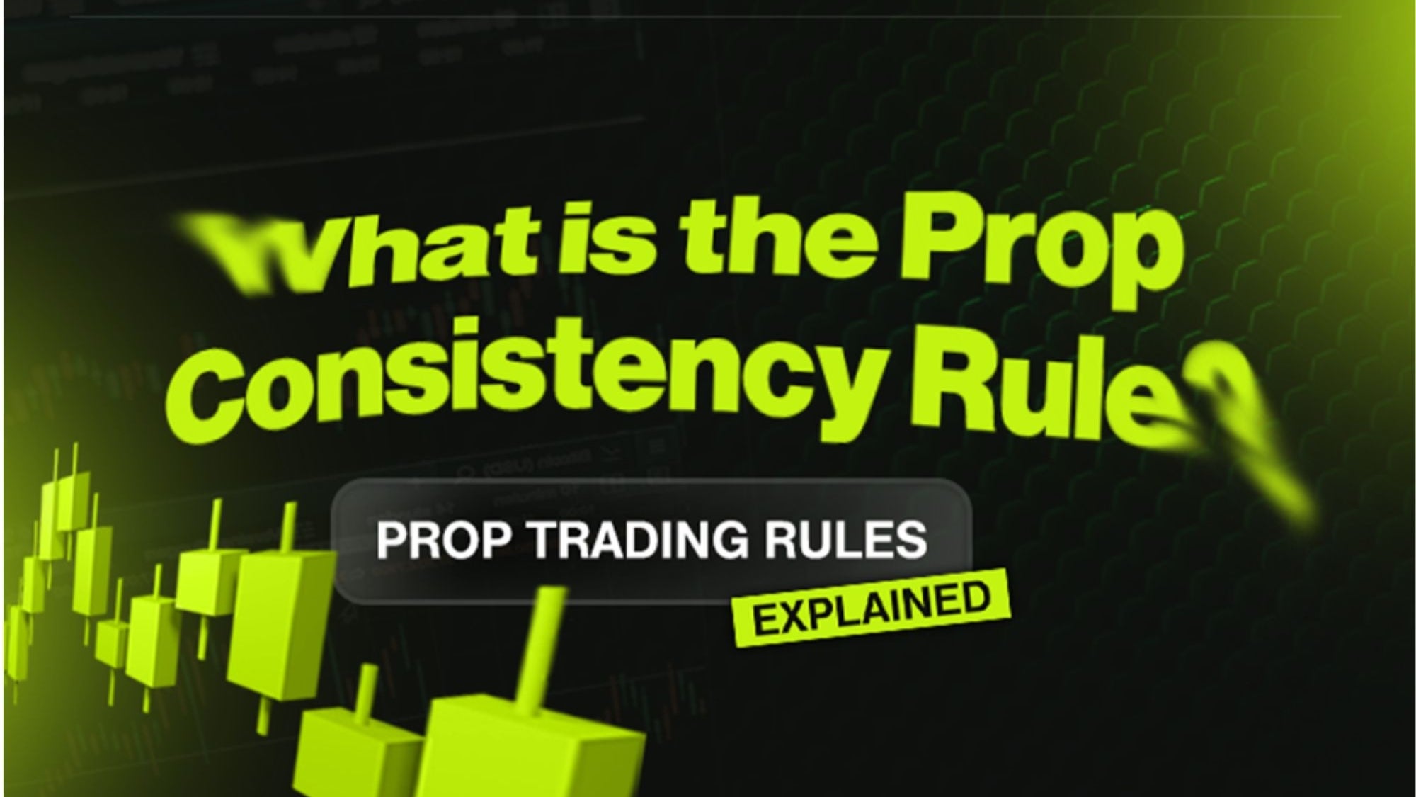What is the Prop Consistency Rule? Prop Trading Rules Explained |  Entrepreneur
