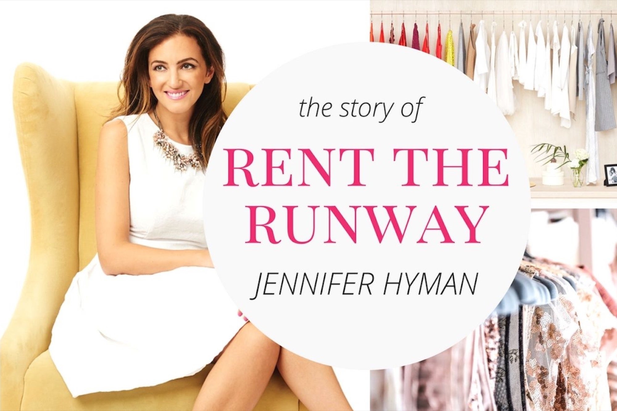 Entrepreneur Startup Stories Jennifer Hyman, Rent the Runway