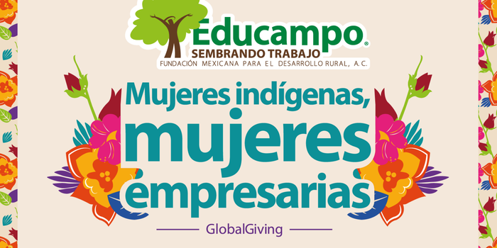 Este es el programa con el que puedes apoyar a las mujeres indígenas para combatir su pobreza y discriminación