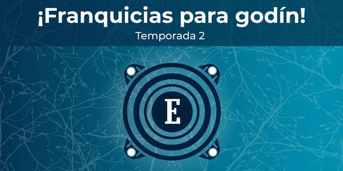 ¿Cansado de ser godín? Escucha el nuevo episodio del podcast de Entrepreneur y abre una franquicia