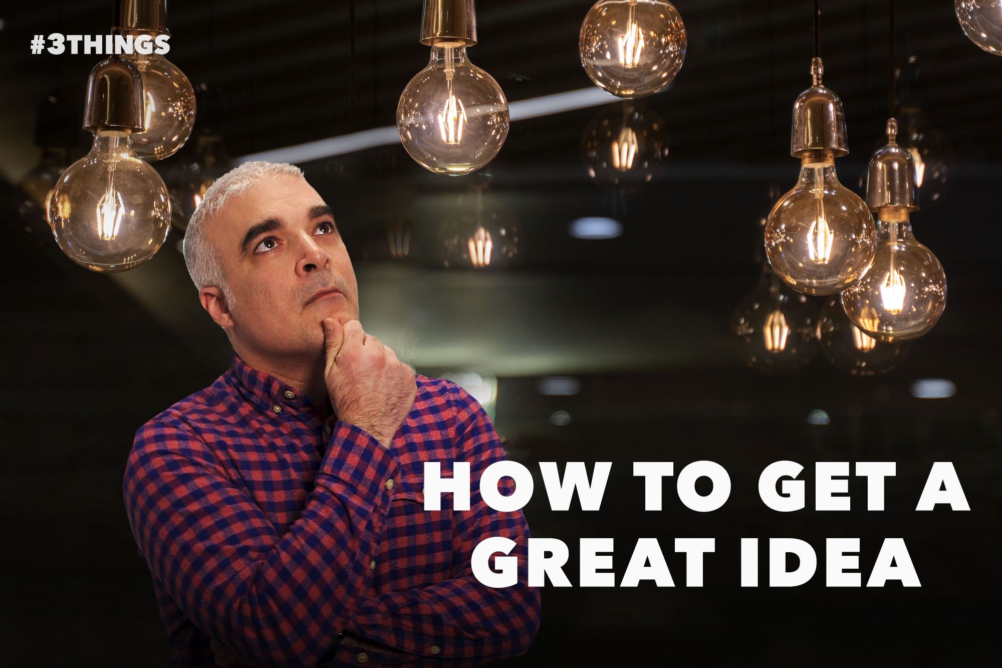 How to Find a Great Idea