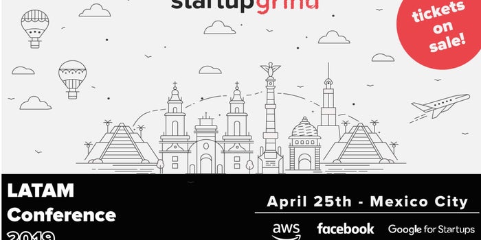 ¿Quieres acercarte a fondos de inversión? ¡Asiste al Startup Grind LATAM Conference!