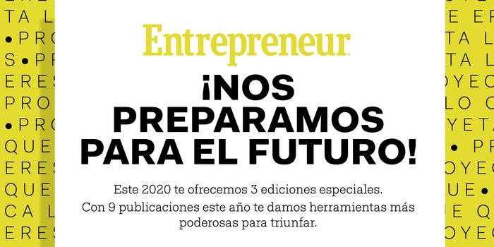 Entrepreneur te prepara para el futuro con tres ediciones especiales a partir de 2020