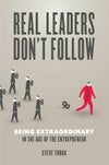 Real Leaders Don't Follow