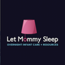Let Mommy Sleep
