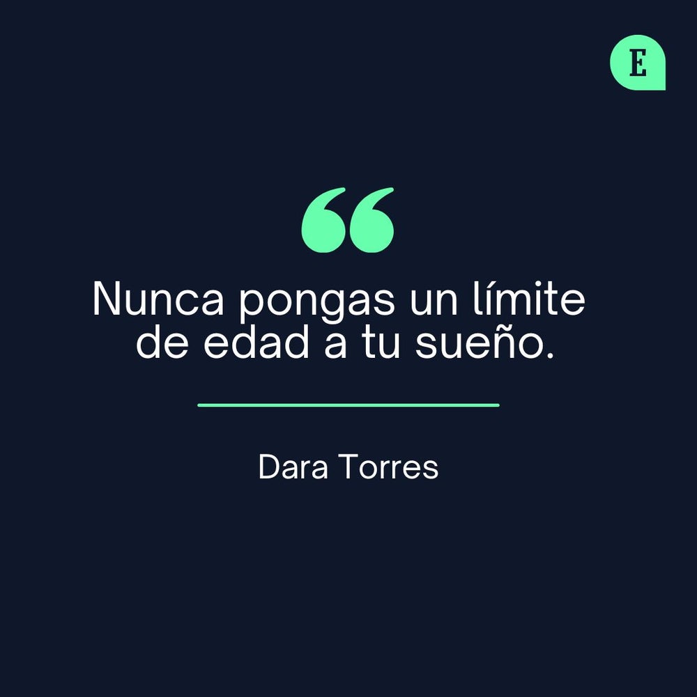 Nunca pongas un límite de edad a tu sueño