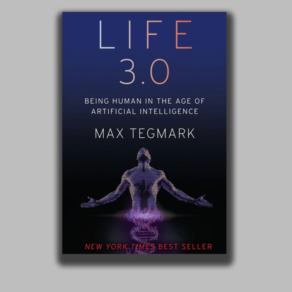 'Life 3.0: Being Human in the Age of Artificial Intelligence'