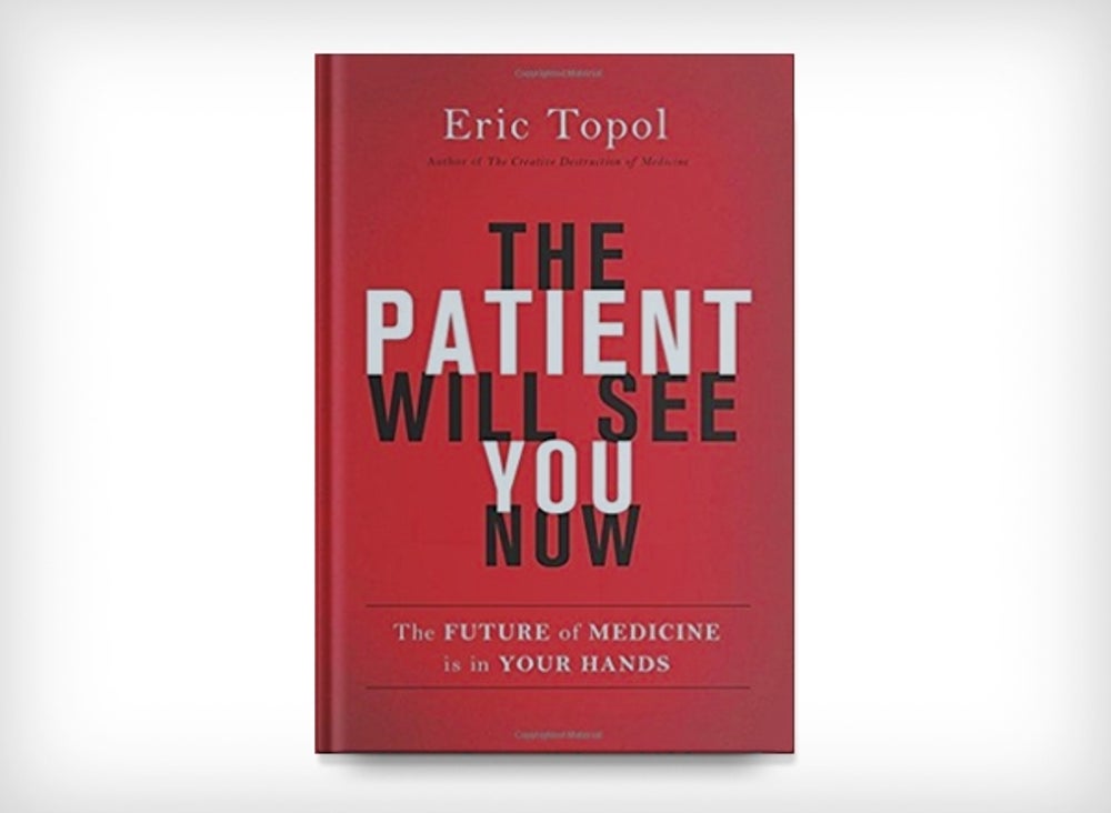 1. The Patient Will See You Now: The Future of Medicine is in Your Hands