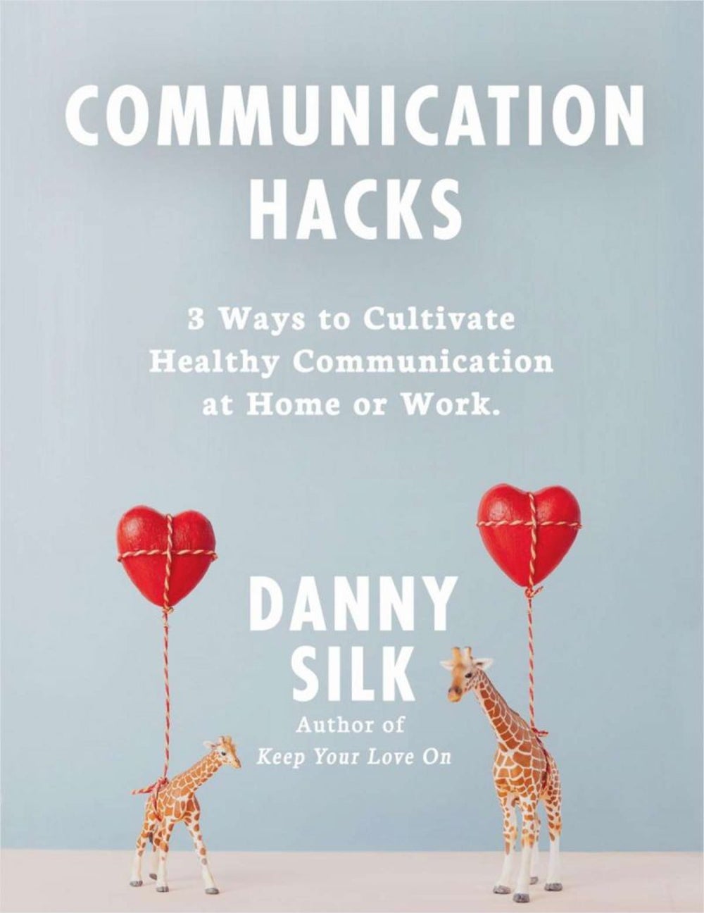 Communication Hacks: 3 Ways to Cultivate Healthy Communication at Home or Work