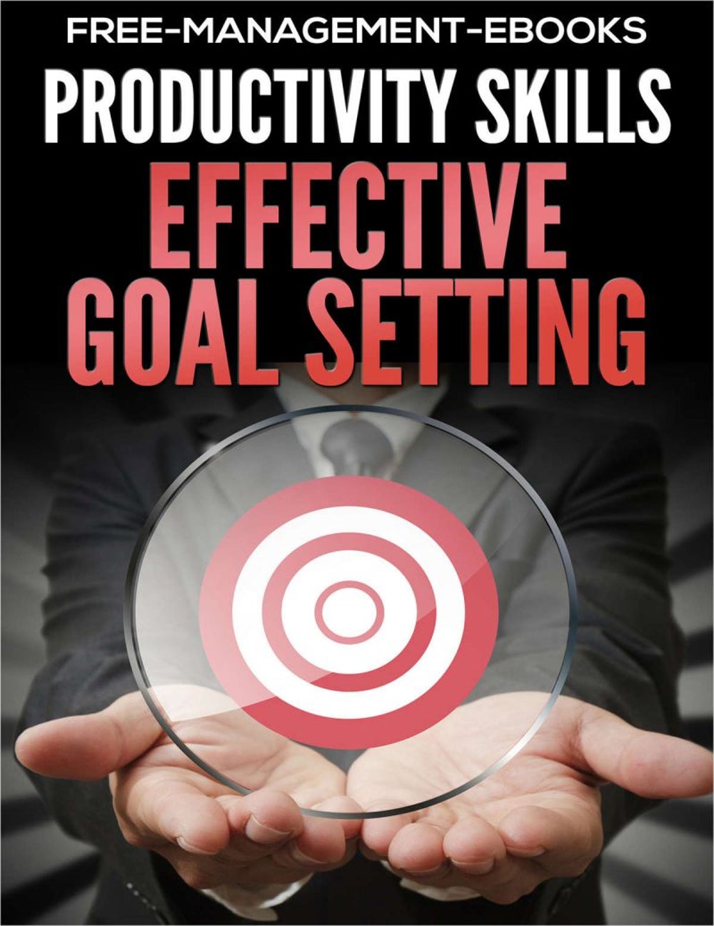 Effective Goal Setting - Developing Your Productivity Skills