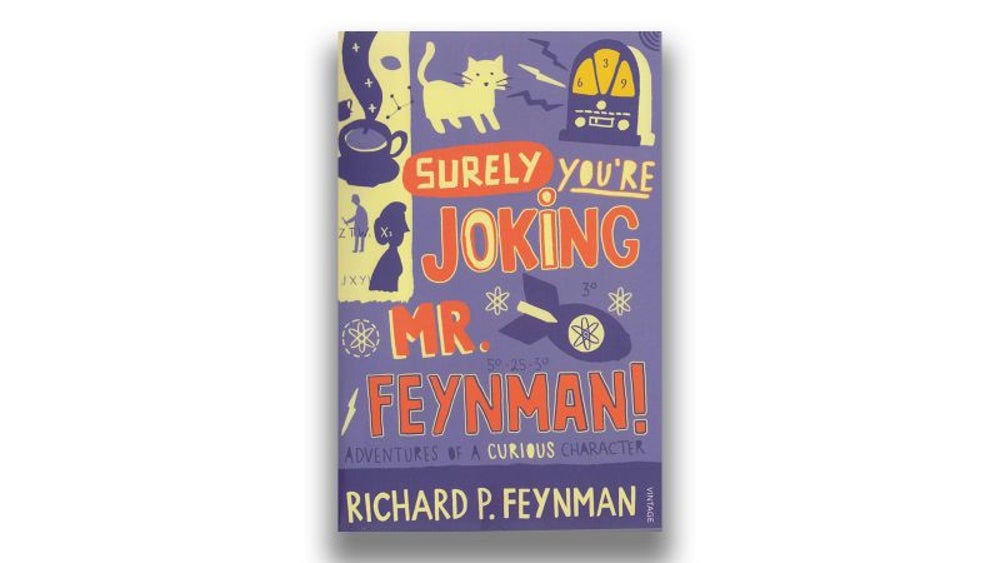 Surely You’re Joking, Mr. Feynman! (Richard P. Feynman)