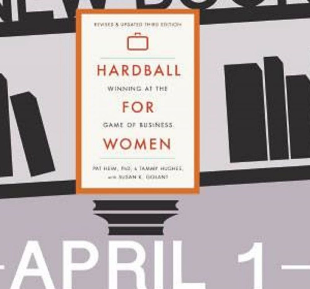 Hardball for women – By Pat Heim, Tammy Hughes and Susan Golant