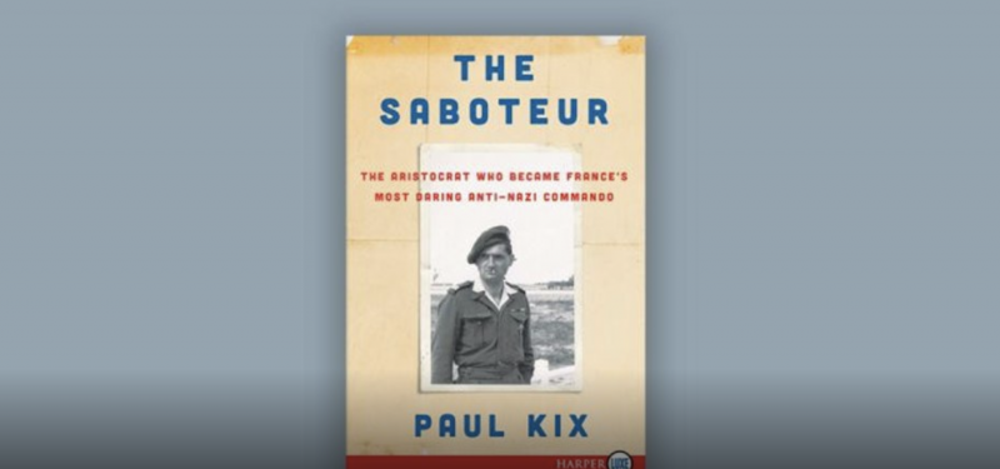 The Saboteur: The Aristocrat Who Became France's Most Daring Anti-Nazi Commando
