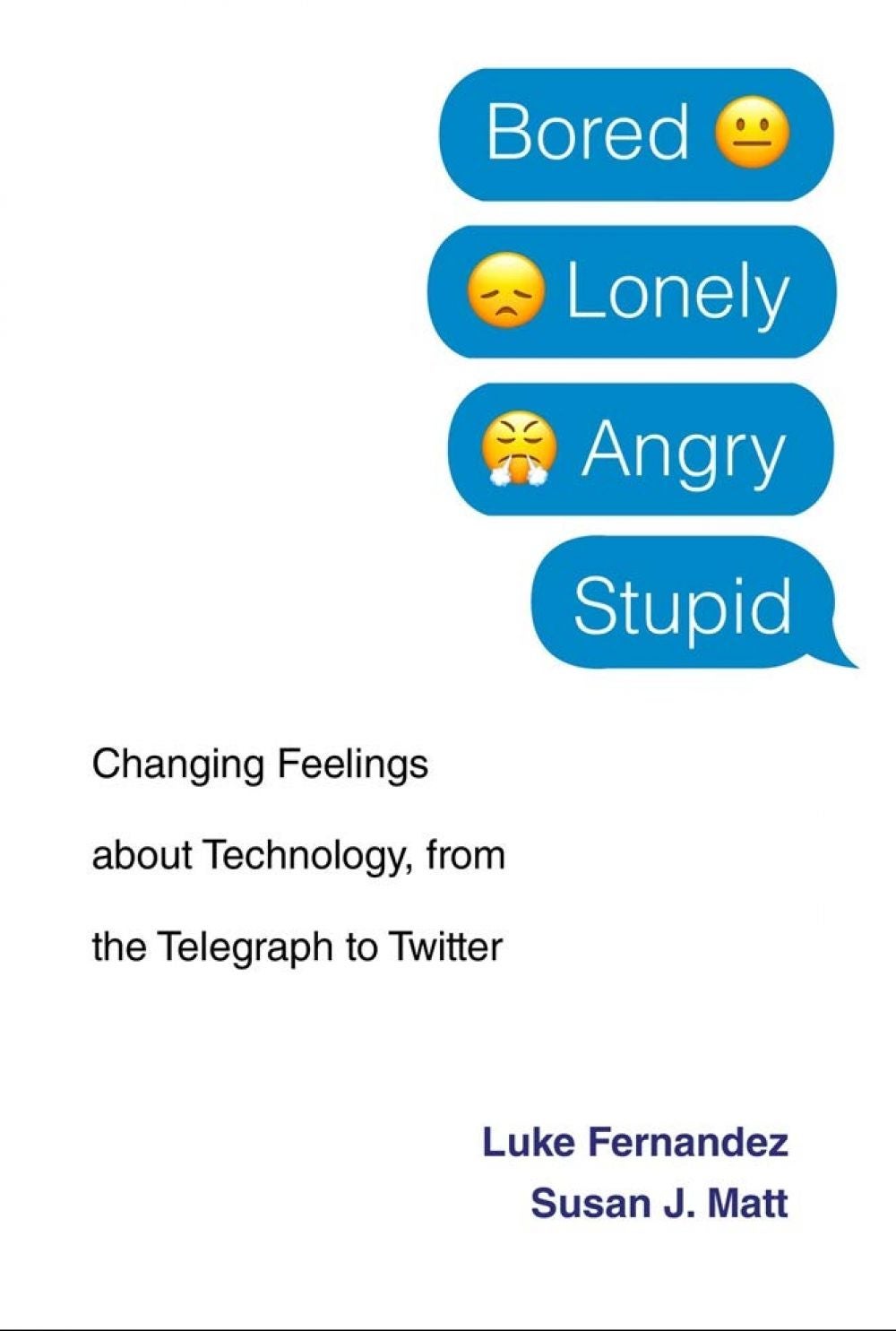 ​​​​​​​'Bored, Lonely, Angry, Stupid' by Luke Fernandez and Susan J. Matt