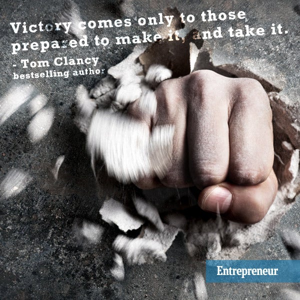 Victory comes only to those prepared to make it, and take it.