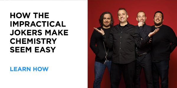 How The Impractical Jokers Make Chemistry Seem Easy