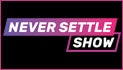 Never Settle Show