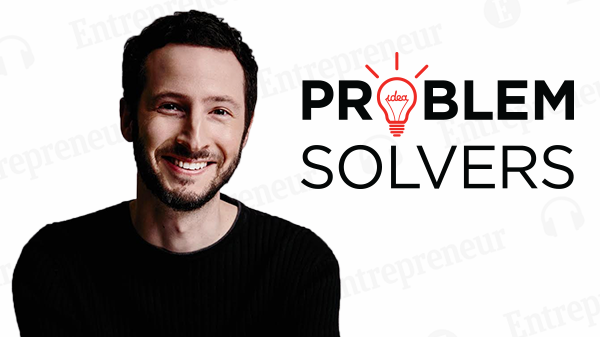 Entrepreneur Podcasts: Problem Solvers