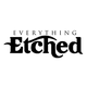Everything Etched LLC